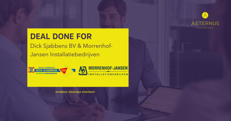 DEAL DONE FOR Dick Sjabbens BV & Morrenhof-Jansen Installatiebedrijven